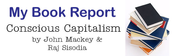 Book report Conscious Capitalism